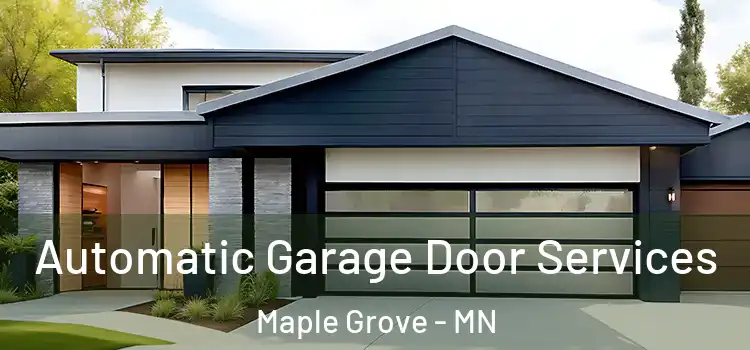  Automatic Garage Door Services Maple Grove - MN