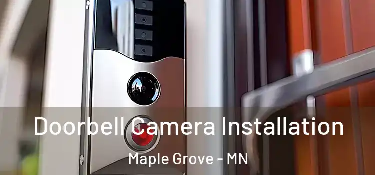  Doorbell Camera Installation Maple Grove - MN
