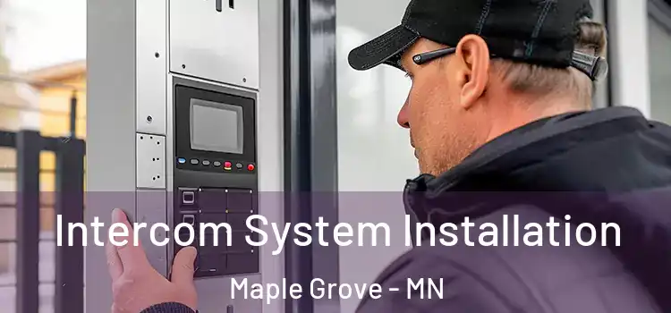 Intercom System Installation Maple Grove - MN
