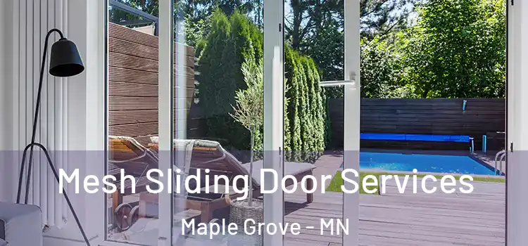 Mesh Sliding Door Services Maple Grove - MN