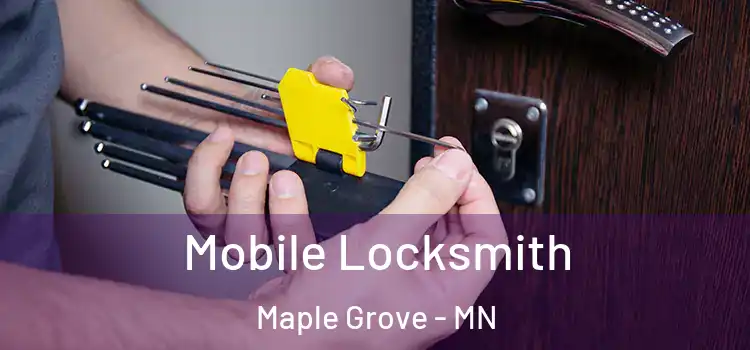 Mobile Locksmith Maple Grove - MN
