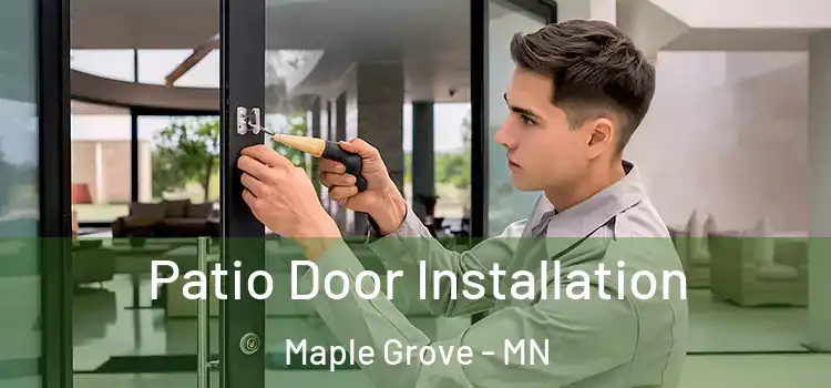 Patio Door Installation Maple Grove - MN