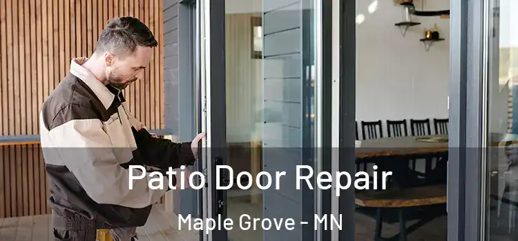 Patio Door Repair Maple Grove - MN