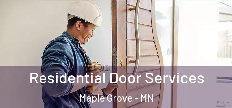 Residential Door Services Maple Grove - MN