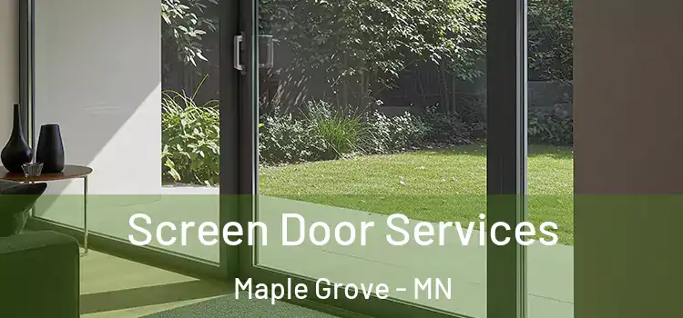 Screen Door Services Maple Grove - MN