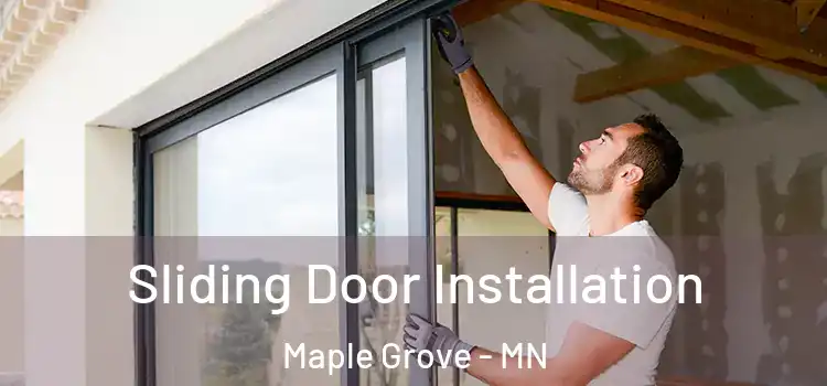 Sliding Door Installation Maple Grove - MN