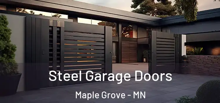 Steel Garage Doors Maple Grove - MN